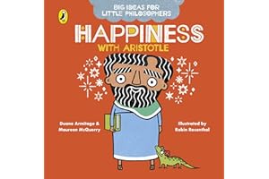 Big Ideas for Little Philosophers: Happiness with Aristotle