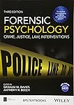 Forensic Psychology: Crime, Justice, Law, Interventions (BPS Textbooks in Psychology)