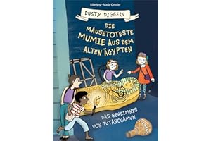 Die mausetoteste Mumie aus dem Alten Ägypten: Das Geheimnis von Tutanchamun | Dusty Diggers-Geschichte Nr. 4