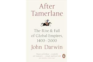 After Tamerlane: The Rise and Fall of Global Empires, 1400-2000