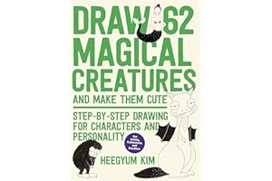 QUARRY BOOKS Draw 62 Magical Creatures and Make Them Cute: Step-by-Step Drawing for Characters and Personality *For Artists, Cartoonists, and Doodlers* (2)