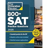 800+ SAT Practice Questions, 2025: In-Book + Online Practice Tests for the Digital SAT (2025)