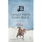 Cengiz Han&rsquo;a K&uuml;sen Bulut