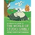 An Unofficial Guide to the World of Studio Ghibli (Welbeck Children's Books)