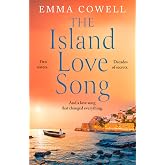 The Island Love Song: Be swept away by this beautifully moving new escapist novel for fans of Victoria Hislop and Santa Monte