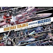 Buy Hidetaka Tenjin's Artistry of Macross: From Flash Back 2012 to