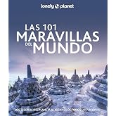 Las 101 maravillas del mundo: Los tesoros del planeta al alcance de todos los viajeros (Viaje y aventura)