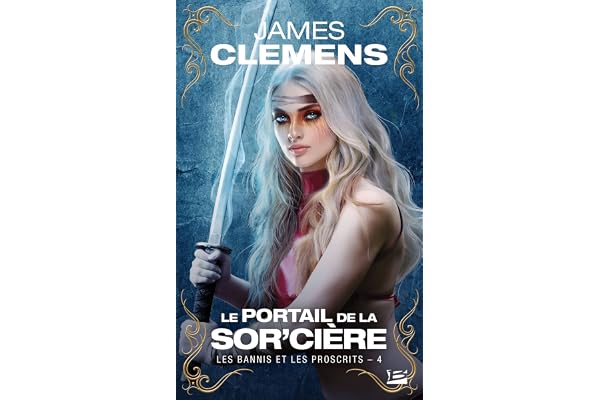 Les Bannis et les Proscrits, T4 : Le Portail de la Sor'cière
