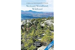 Wetland, Woodland, Wildland: A Guide to the Natural Communities of Vermont, 2nd Edition