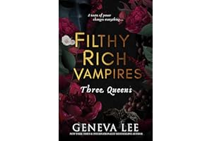 Filthy Rich Vampires: Three Queens: TikTok made me buy it! Twilight meets Gossip Girl in this utterly gripping and sexy vampire romance