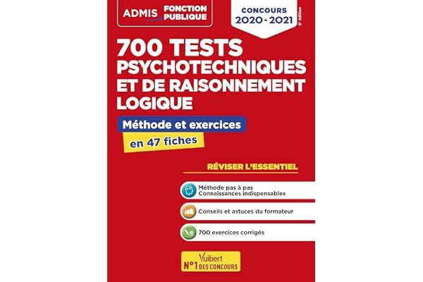 700 tests psychotechniques et de raisonnement logique - Méthode et exercices - L'essentiel en fiches - Concours 2020-2021