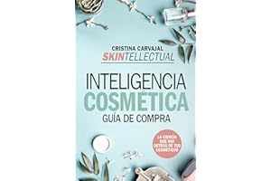 Skintellectual inteligencia cosmética/ Skintellectual Cosmetic Intelligence: Guía de compra. La ciencia que hay detrás de tus ... guide. The science behind your cosmetics