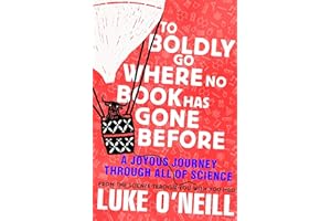 To Boldly Go Where No Book Has Gone Before: A Joyous Journey Through All of Science