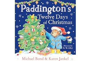 Paddington’s Twelve Days of Christmas: A funny, festive, illustrated book about the bestselling classic bear from Peru. The perfect Christmas gift for toddlers and kids aged 3+