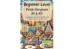 Beginner Level Polish Storybook (A1 & A2): Learn Polish with 25 Fairytale Stories