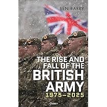 Buy The Rise and Fall of the British Army, 1975–2025 Book Online