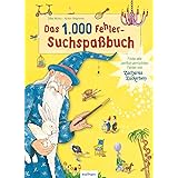 Das 1.000 Fehler-Suchspaßbuch: Finde alle verflixt-verrückten Fehler mit Zacharias Zuckerbein