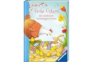 Frohe Ostern! - Die schönsten Vorlesegeschichten - Ostergeschenk für Kinder ab 4 Jahren