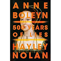 Anne Boleyn: 500 Years of Lies