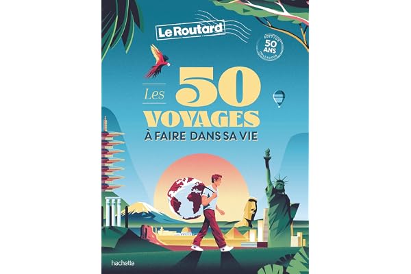 Les 50 voyages à faire dans sa vie