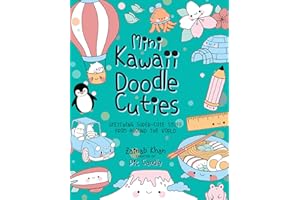 Mini Kawaii Doodle Cuties: Sketching Super-Cute Stuff from around the World [Idioma Inglés]