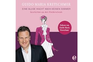 Eine Bluse macht noch keinen Sommer: Geschichten aus dem Kleiderschrank