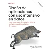Diseno de Aplicaciones Con USO Intensivo En Datos (Spanish Edition): Las Grandes Ideas Detras de Los Sistemas Confiables, Esc