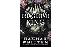 The Foxglove King: The Sunday Times bestselling romantasy phenomenon