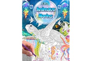 Coloriage Animaux Marins: Explorez 50 Designs Originaux Uniques des Merveilles de l'Océan pour Tous les Âges: Poissons, Dauphins, Requins, Poulpes, Tortues, Méduses, Hippocampes et Plus Encore !