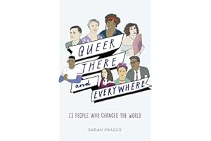 Queer, There, and Everywhere: 23 People Who Changed the World