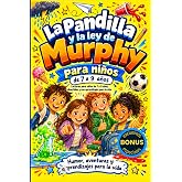 La Pandilla y la Ley de Murphy para ni&ntilde;os: Lecturas para ni&ntilde;os de 7-9 a&ntilde;os, divertidas y con aprendizajes para la vida