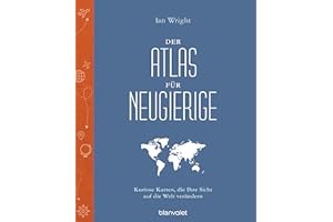Der Atlas für Neugierige: Kuriose Karten, die Ihre Sicht auf die Welt verändern