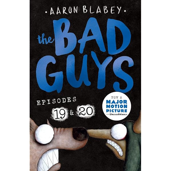 The Bad Guys: Episode 17 & 18 : Blabey, Aaron, Blabey, Aaron