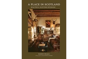 New Scottish Style: Inspirational Interiors from Stunning Spaces in Scotland