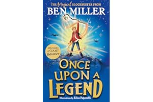 Once Upon a Legend: a blockbuster adventure from the author of The Day I Fell into a Fairytale
