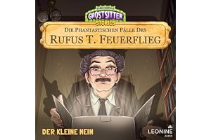Der kleine Nein: Die phantastischen Fälle des Rufus T. Feuerflieg - Folge 25