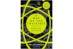 A Map of the Invisible: Journeys into Particle Physics