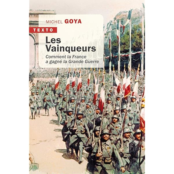 Les Vainqueurs 1918 Comment La France A Gagne La Guerre Texto Ebook Goya Michel Goya Michel Amazon Fr