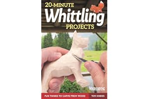 20-Minute Whittling Projects: Fun Things to Carve from Wood