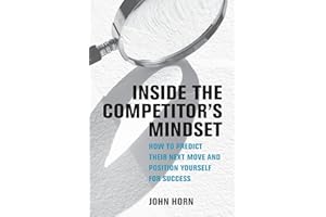 Inside the Competitor's Mindset: How to Predict Their Next Move and Position Yourself for Success (Management on the Cutting Edge)