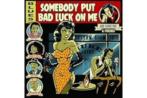 And Friends/Somebody Put Bad Luck on Me