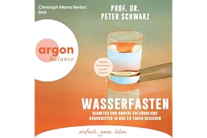 Wasserfasten: Diabetes und andere entzündliche Krankheiten in nur 14 Tagen besiegen