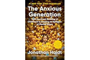 The Anxious Generation: How the Great Rewiring of Childhood Is Causing an Epidemic of Mental Illness