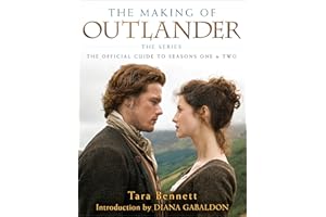 The Making of Outlander: The Series: The Official Guide to Seasons One & Two