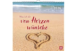 Wandkalender 2026: Was ich dir von Herzen wünsche: Monatskalender zum Aufhängen mit Sprüchen und Wünschen für ein gutes Jahr