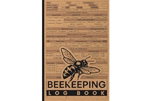 Beekeeping Log Book: Beehive Management Daily Records for Hive Inspections, Colony Health, Queen and Brood Evaluation, Resour