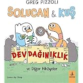 Solucan &amp; Kuş - Dev Dağınıklık: ve Diğer Hikayeler