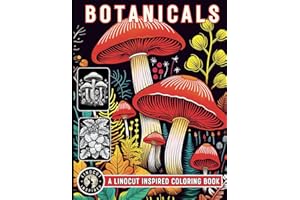 Botanical Coloring Book - Linocut Inspired Print Style: 40 Beautiful Flowers, Trees, Berries, Leaves, Fungi, Wildflowers and Plants on Black ... Printing Inspired Tracing & Coloring Books)