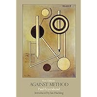 Against Method: Outline of an Anarchistic Theory of Knowledge