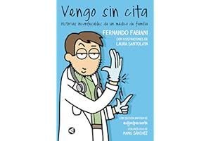 Vengo sin cita: Historias inconfesables de un médico de familia (Divulgación)